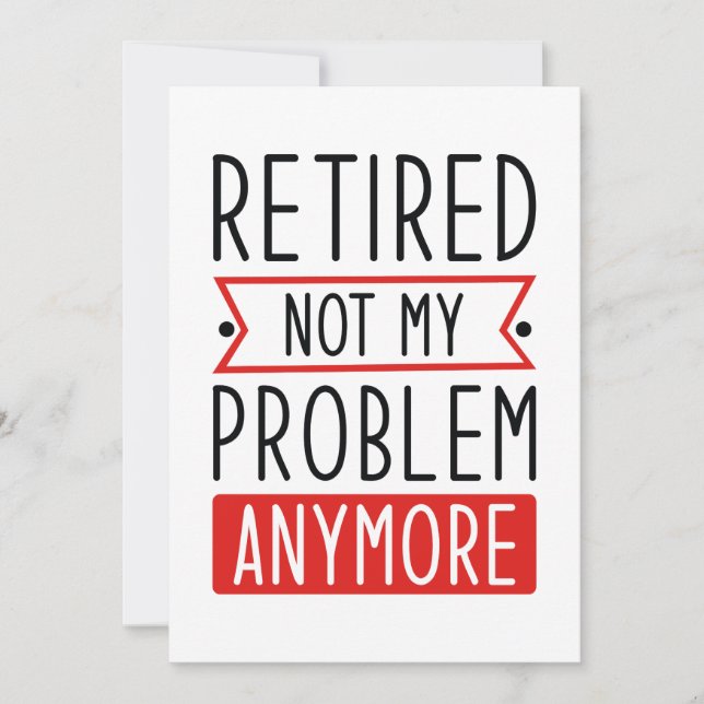 Retired Not My Problem Anymore Thank You Card (Front)