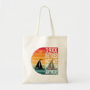 Retired Not My Problem Anymore Tote Bag