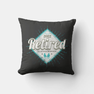 Retired Not My Problem Anymore Vintage Pensioner Cushion