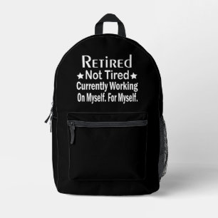 Retired Not Tired Funny Retirement Printed Backpack