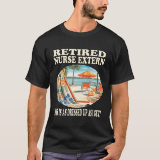 Retired Nurse Extern Relaxation T-Shirt