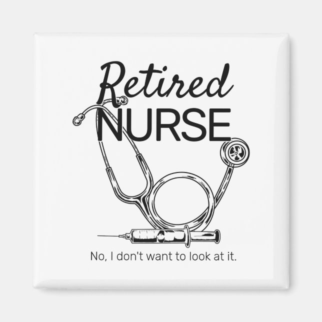 Retired Nurse Funny Nursing Retirement  Magnet (Front)