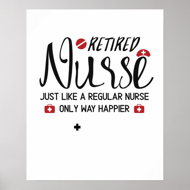 Retired Nurse Great Gift Retired Nurse Poster (Front)