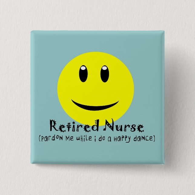 Retired Nurse HAPPY DANCE 15 Cm Square Badge (Front)