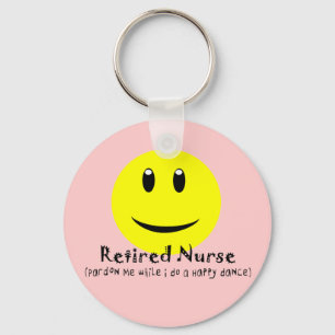 Retired Nurse HAPPY DANCE Key Ring