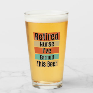 Retired Nurse. I've Earned This Beer Glass