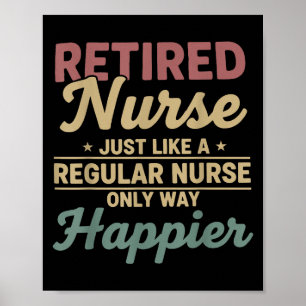 Retired Nurse Just Like A Regular Nurse Only Way H Poster