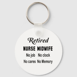 Retired Nurse-Midwife No job No clock No cares Key Ring