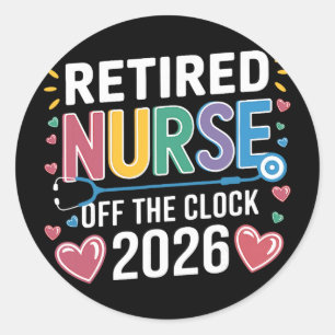 Retired Nurse Off The Clock 2026 Nursing School Gr Classic Round Sticker