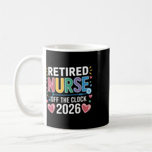Retired Nurse Off The Clock 2026 Nursing School Gr Coffee Mug