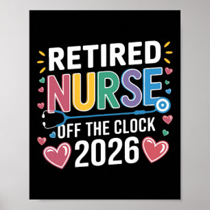 Retired Nurse Off The Clock 2026 Nursing School Gr Poster