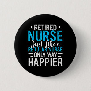 Retired Nurse Retired Nursing Funny Nurse Retireme 6 Cm Round Badge