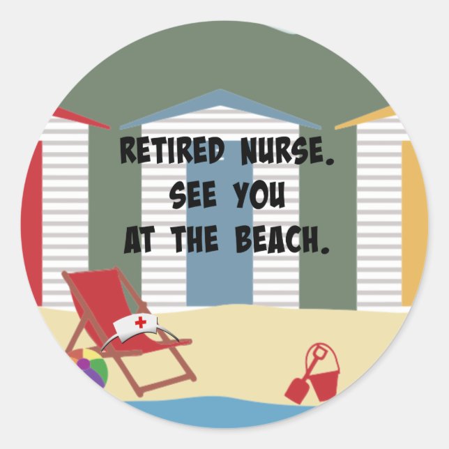 Retired Nurse. See You at the Beach. Classic Round Sticker (Front)