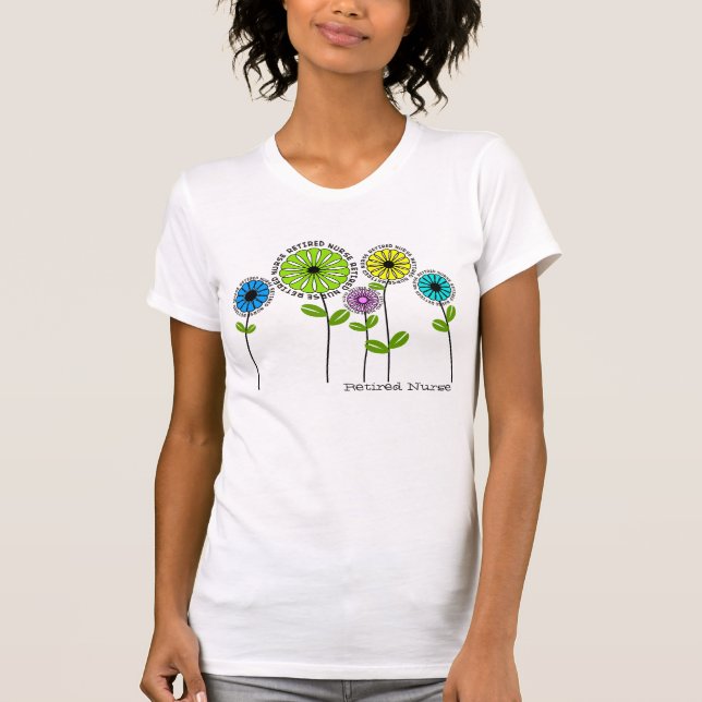 Retired Nurse T-Shirts Artsy Flowers (Front)
