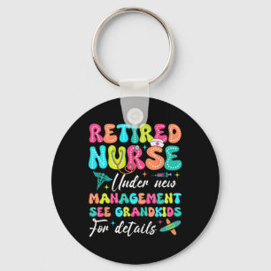 Retired Nurse Under New Management Gifts For Retir Key Ring