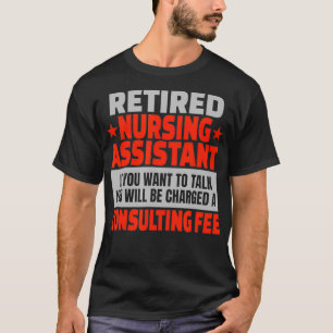 Retired Nursing Assistant Funny Retirement Party H T-Shirt