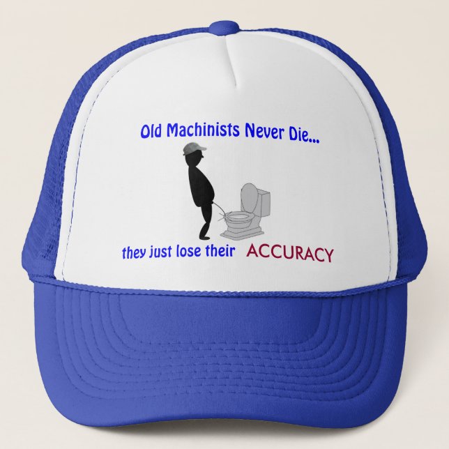 Retired Old Machinists Never Die - Hat (Front)