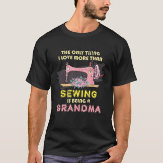 Retired Old Women Sewer Sewing Machine Grandma Sew T-Shirt