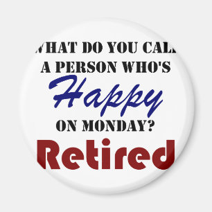 Retired On Monday Funny Retirement Retire Burn Magnet