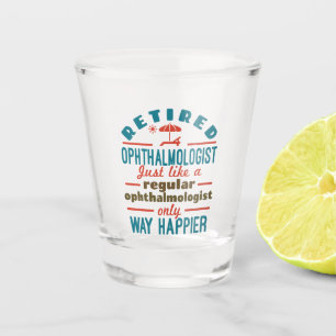 Retired Ophthalmologist Ophthalmology Retirement Shot Glass