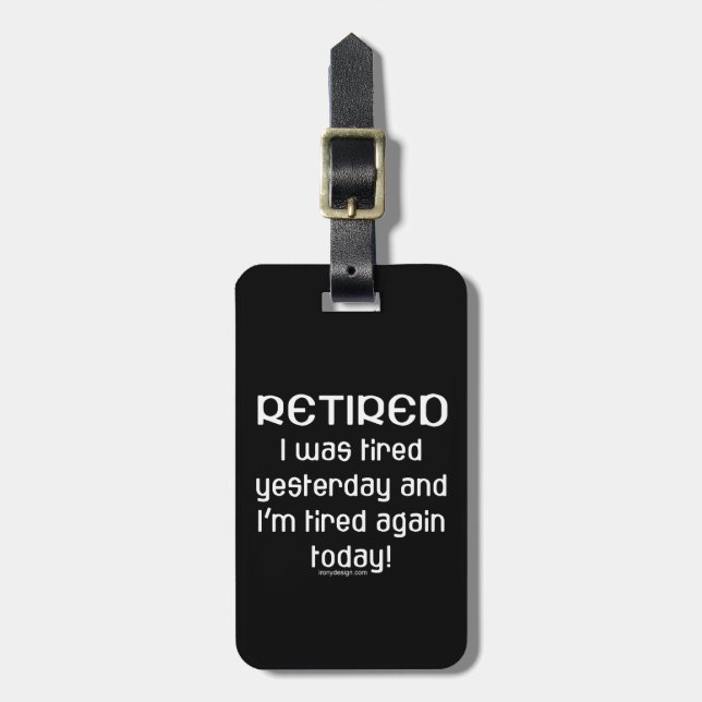 Retired or Tired? Luggage Tag (Front Vertical)