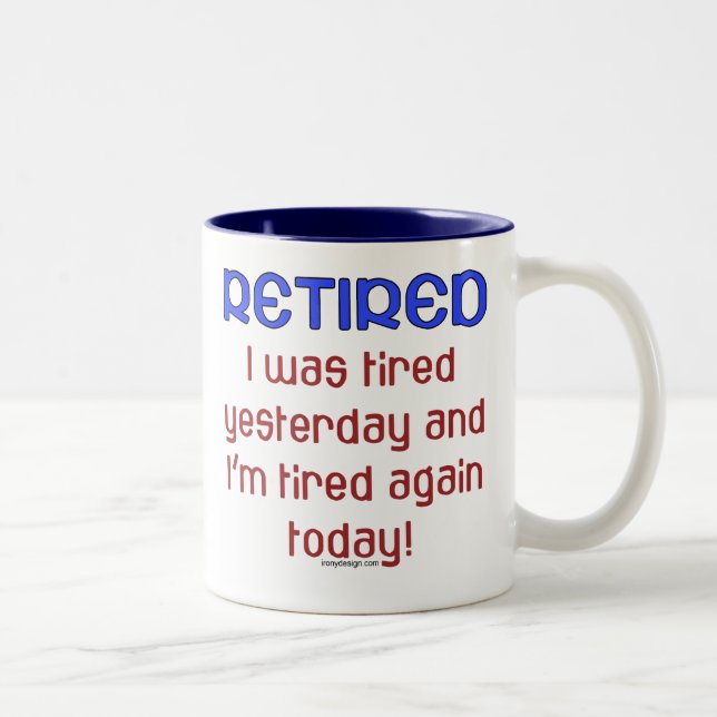 Retired or Tired? Two-Tone Coffee Mug (Right)