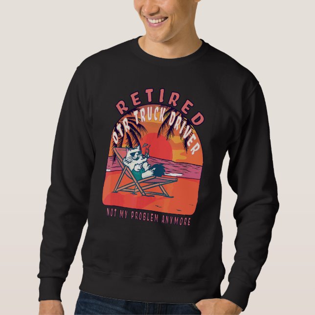 Retired Otr Truck Driver  Vintage Retirement Sweatshirt (Front)