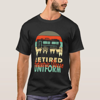 Retired Paediatrics Nurse Uniform Rv Camping Retir T-Shirt