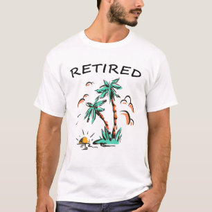 Retired - Palms On Tropical Island I Retirement T-Shirt