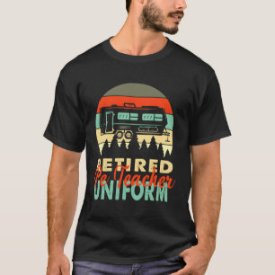 Retired Pe Teacher Uniform Rv Camg Retiret T-Shirt