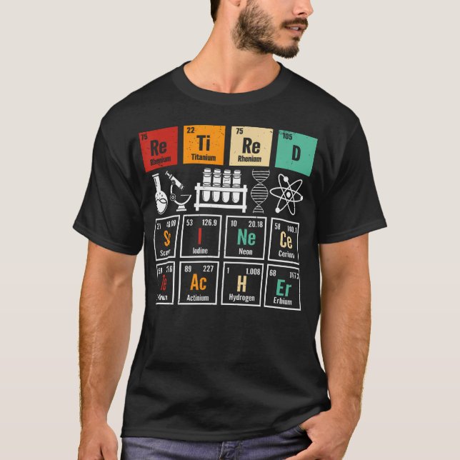 Retired Periodic Table Elements Science Nerd T-Shirt (Front)