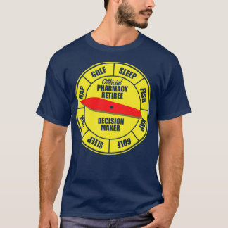 Retired Pharmacist Decision Pharmacy Retirement pr T-Shirt