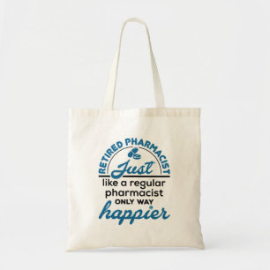 Retired Pharmacist Pharmacy Retirement Way Happier Tote Bag