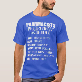 Retired Pharmacist Schedule Pharmacy Retirement pr T-Shirt