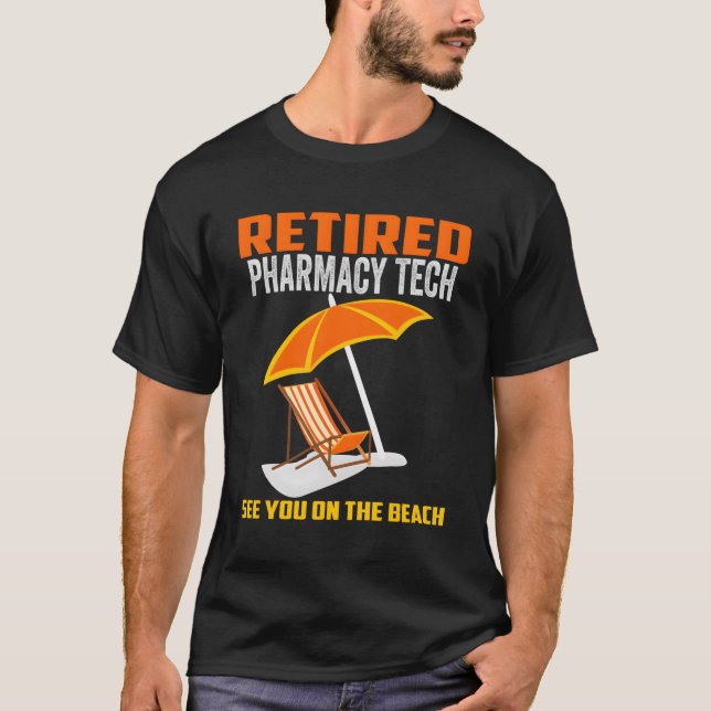 Retired Pharmacy Technician Retiret T-Shirt (Front)