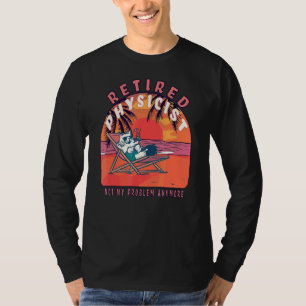 Retired Physicist  Vintage Retirement T-Shirt