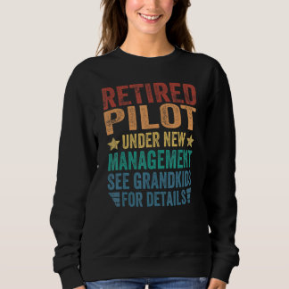 Retired Pilot Under New Management For Grandfather Sweatshirt
