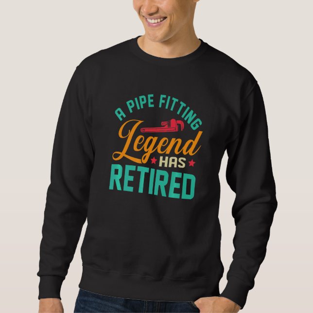 Retired Pipefitter Plumber Pun Text Sweatshirt (Front)