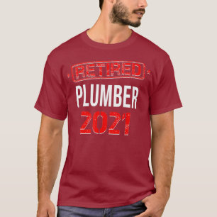 Retired Plumber 2021 Retirement T-Shirt