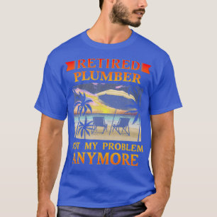 Retired Plumber Funny Retirement Gift Pary T-Shirt