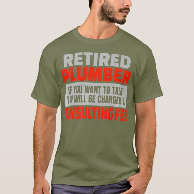 Retired Plumber Funny Retirement Party Humour T-Shirt (Front)