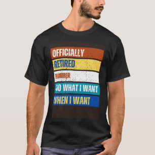 Retired Plumber Retirement Retired Plumber T-Shirt
