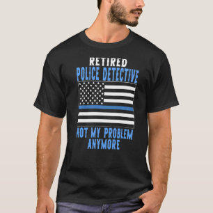 Retired Police Detective Police Officer T-Shirt