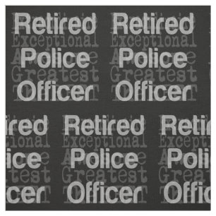 Retired Police Officer Extraordinaire Fabric