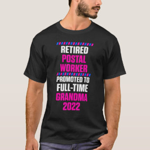 Retired Postal Worker Full Time Grandma Mailman Re T-Shirt