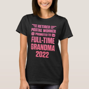 Retired Postal Worker Full Time Grandma Mailman Re T-Shirt