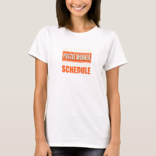 Retired Postal Worker Love My New Schedule T-Shirt