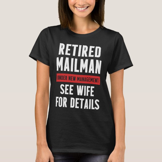 Retired Postal Worker Management Wife Mailman Reti T-Shirt (Front)