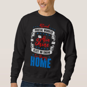 Retired Postal Worker Postman Mail Delivery Retire Sweatshirt