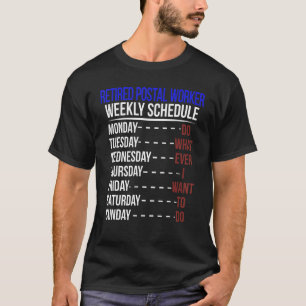 Retired Postal Worker Schedule Retirement Mailman T-Shirt